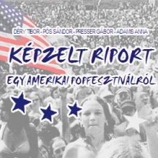 Képzelt riport egy amerikai popfesztiválról musical - Szeged Városi Sportcsarnok